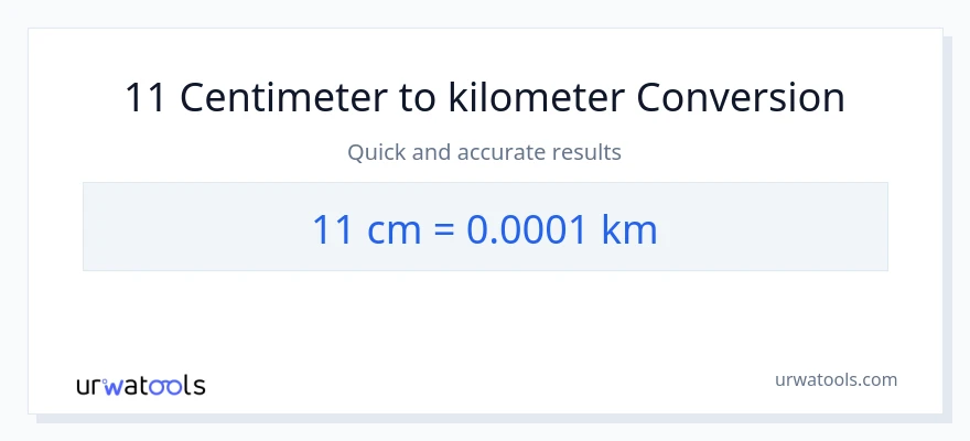 11 Centimeter til Kilometer konvertering