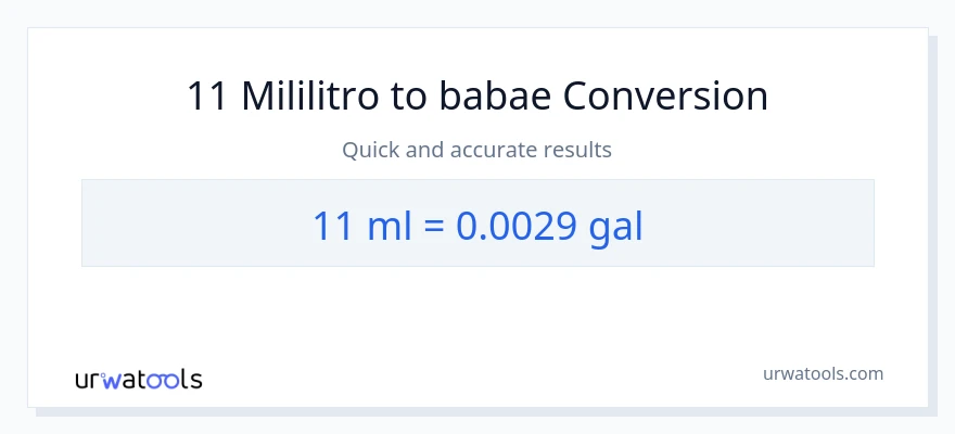 11 mga mililitro patungong Mga galon na conversion