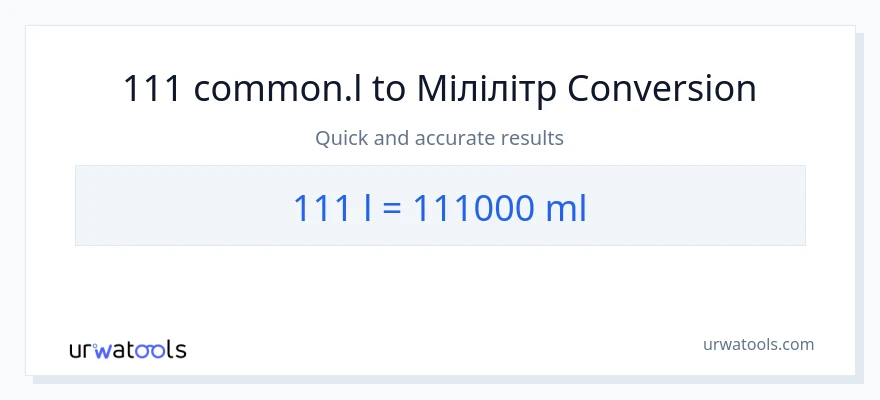 Конверсія з Liters у мілілітри: 111