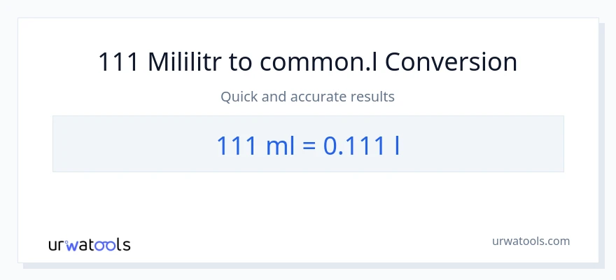 Konverze z mililitrů na Liters: 111