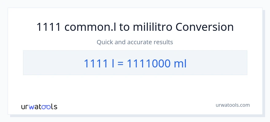 1111 Liters patungong mga mililitro na conversion