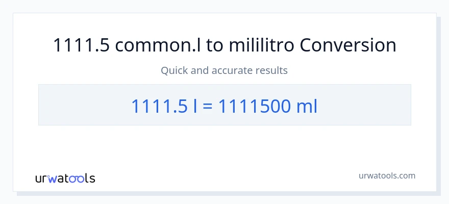 1111.5 Liters patungong mga mililitro na conversion