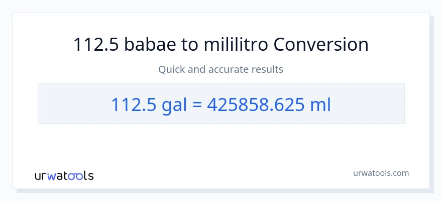 112.5 Mga galon patungong mga mililitro na conversion