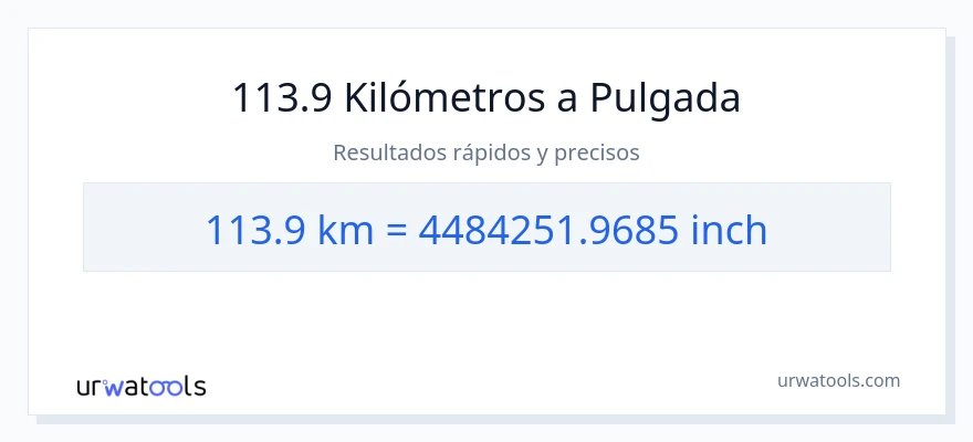 Conversión de 113.9 kilómetros a Pulgadas