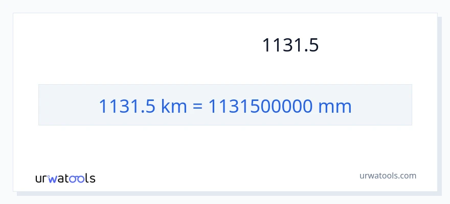 تبدیل 1131.5 کیلومتر به میلی‌متر