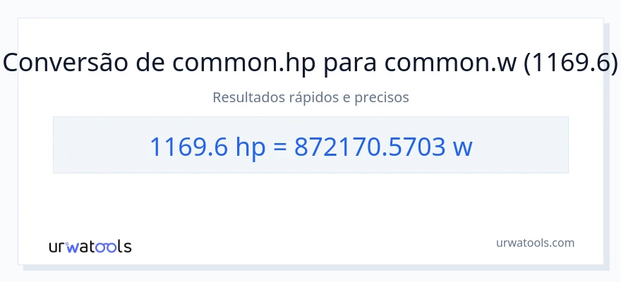 Conversão de 1169.6 cavalos de potência para watts