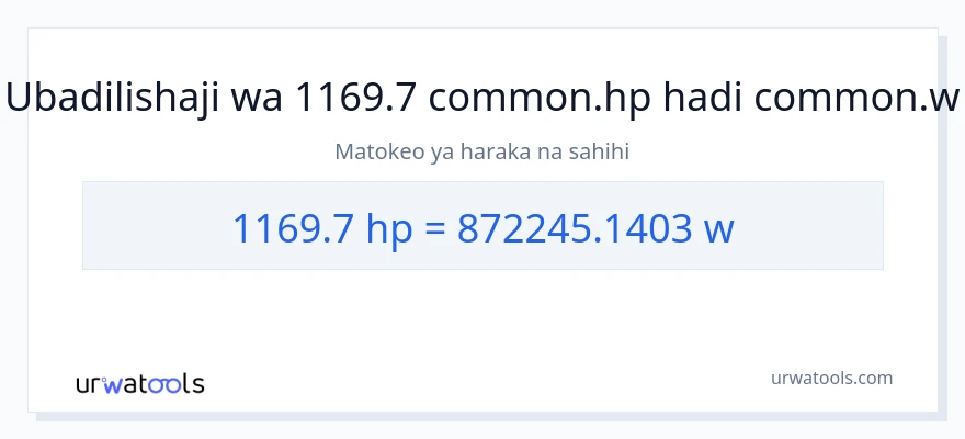 Ubadilishaji wa 1169.7 farasi hadi wati