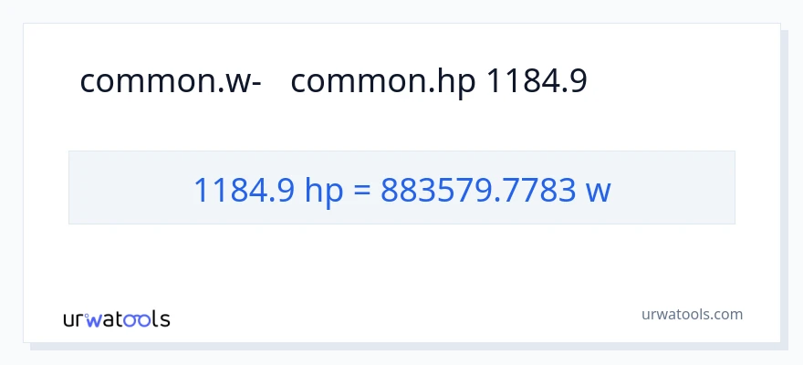 המרה של 1184.9 כּוֹחַ סוּס ל- וואט