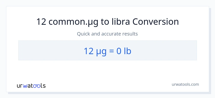 12 mga mikrogramo patungong Lbs na conversion