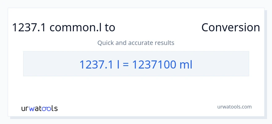1237.1 Liters ൽ നിന്ന് മില്ലിലിറ്റർ ലേക്ക് പരിവർത്തനം