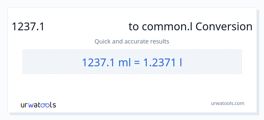 1237.1 മില്ലിലിറ്റർ ൽ നിന്ന് Liters ലേക്ക് പരിവർത്തനം