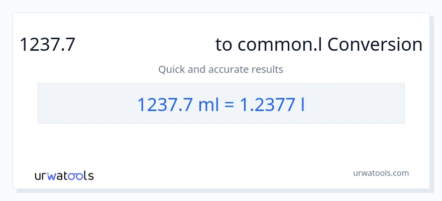 1237.7 മില്ലിലിറ്റർ ൽ നിന്ന് Liters ലേക്ക് പരിവർത്തനം