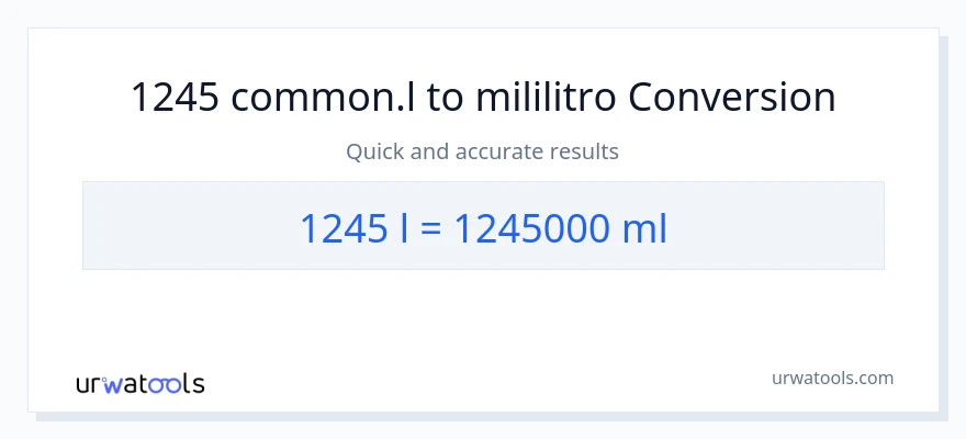 1245 Liters patungong mga mililitro na conversion