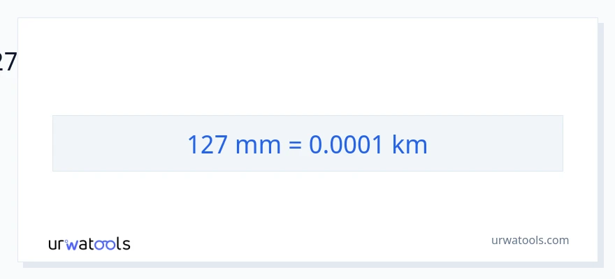 127 மில்லிமீட்டர்கள் இலிருந்து கிலோமீட்டர்கள் வரை மாற்றம்