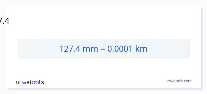 127.4 மில்லிமீட்டர்கள் இலிருந்து கிலோமீட்டர்கள் வரை மாற்றம்