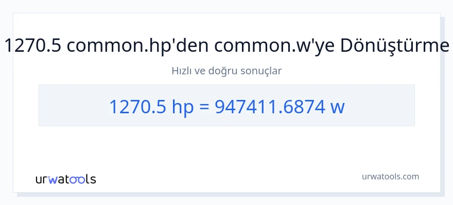 1270.5 beygir gücü'den watt'e dönüşüm