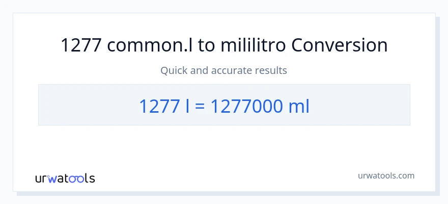 1277 Liters patungong mga mililitro na conversion