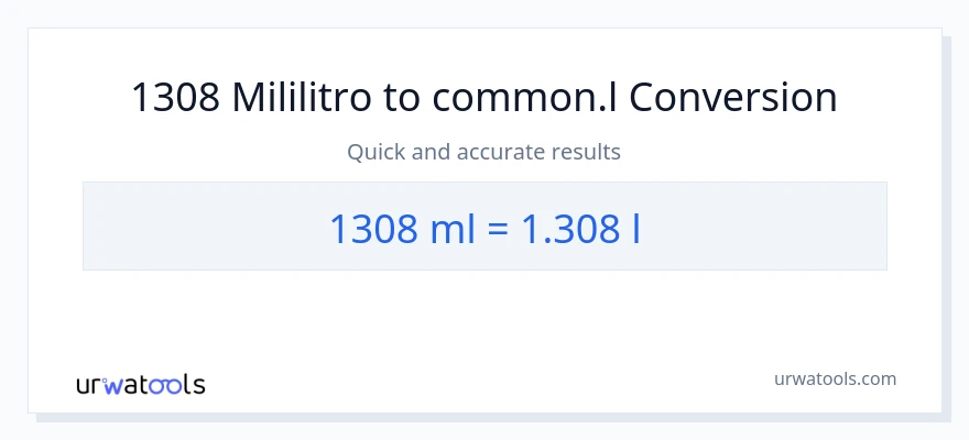 1308 mga mililitro patungong Liters na conversion