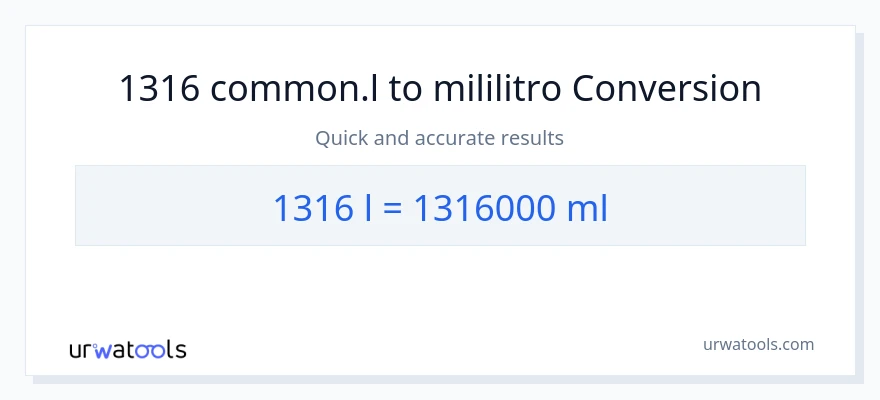 1316 Liters patungong mga mililitro na conversion