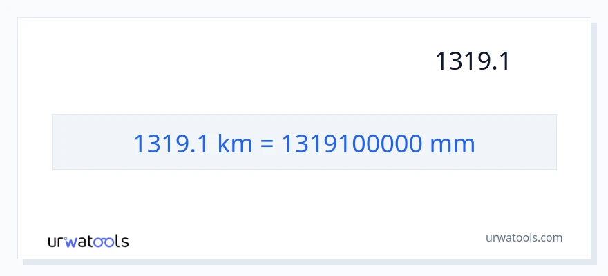 تبدیل 1319.1 کیلومتر به میلی‌متر