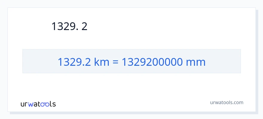 1329.2 કિલોમીટર થી મિલીમીટર રૂપાંતર