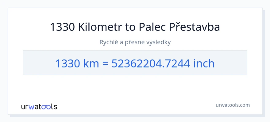 Konverze z kilometry na Palce: 1330