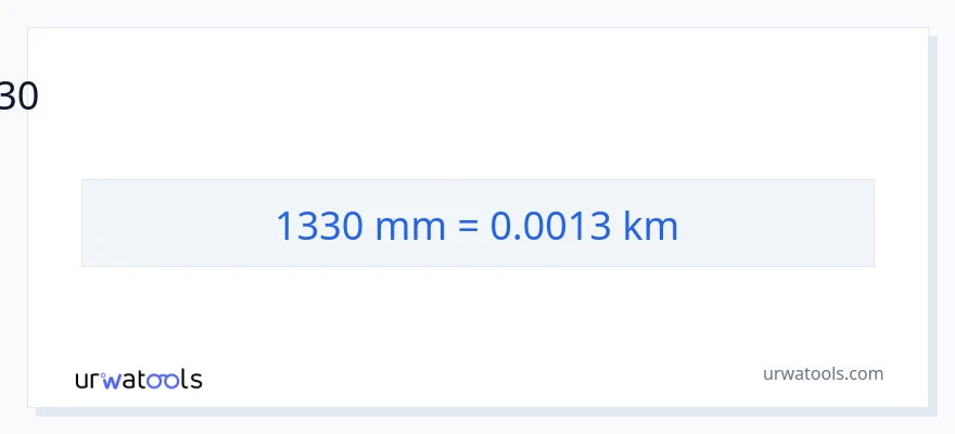 1330 മില്ലിമീറ്റർ ൽ നിന്ന് കിലോമീറ്റർ ലേക്ക് പരിവർത്തനം