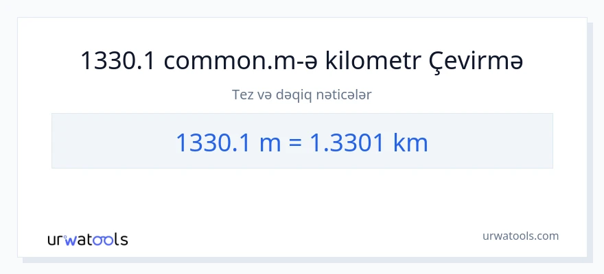 1330.1 Metrlər-dən kilometr-ə çevrilmə