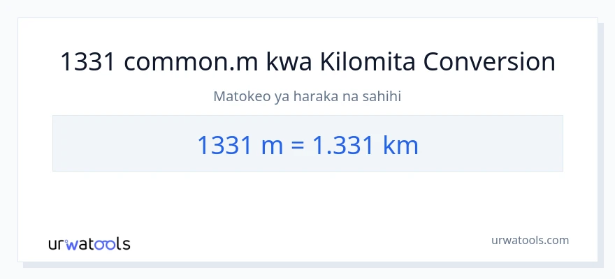 Ubadilishaji wa 1331 Mita hadi kilomita