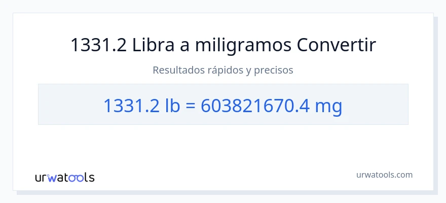 Conversión de 1331.2 Libras a miligramos