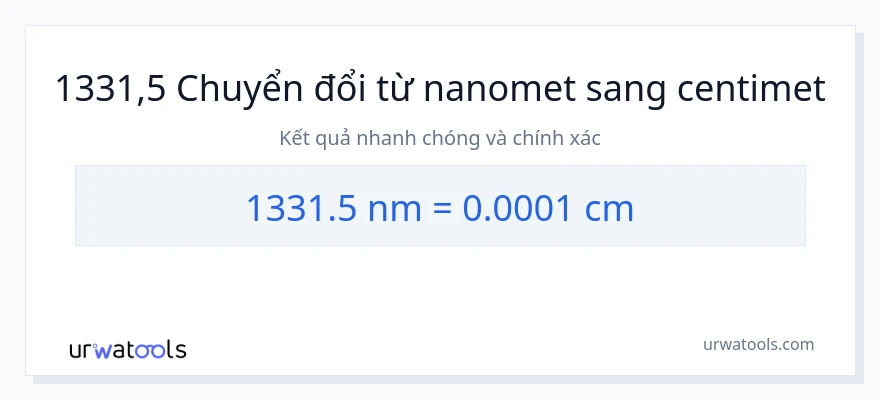 Chuyển đổi 1331.5 nanomet sang Centimet