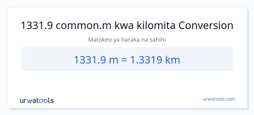 Ubadilishaji wa 1331.9 Mita hadi kilomita