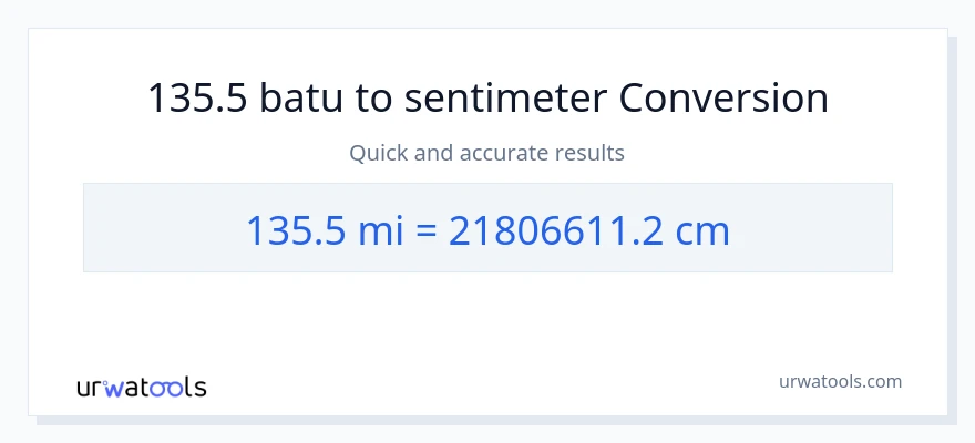 Penukaran 135.5 batu kepada Sentimeter