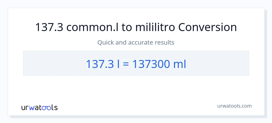 137.3 Liters patungong mga mililitro na conversion