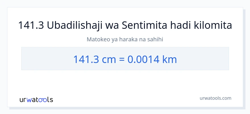 Ubadilishaji wa 141.3 Sentimita hadi kilomita