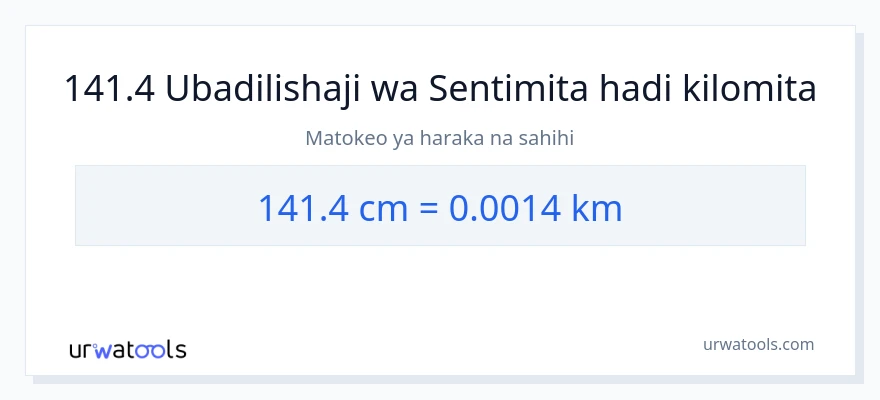 Ubadilishaji wa 141.4 Sentimita hadi kilomita