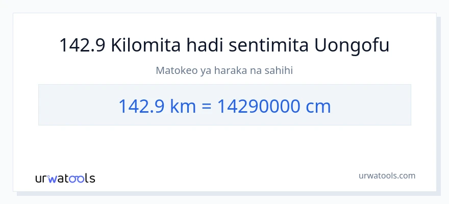 Ubadilishaji wa 142.9 kilomita hadi Sentimita