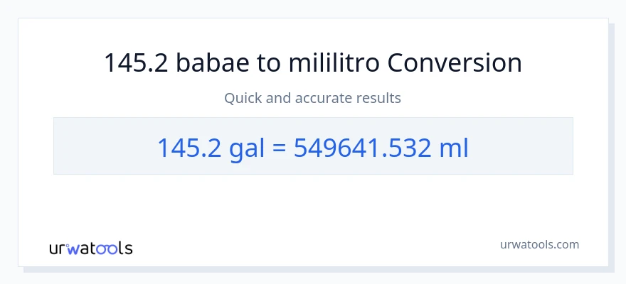 145.2 Mga galon patungong mga mililitro na conversion
