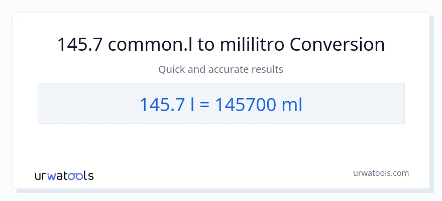 145.7 Liters patungong mga mililitro na conversion