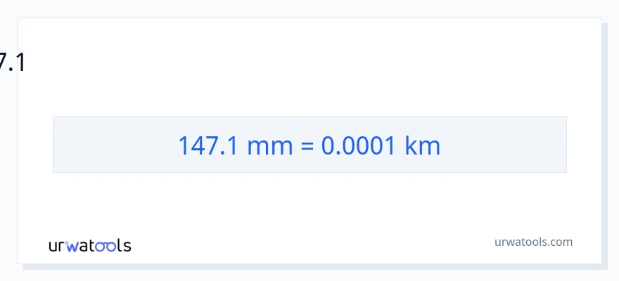 147.1 மில்லிமீட்டர்கள் இலிருந்து கிலோமீட்டர்கள் வரை மாற்றம்