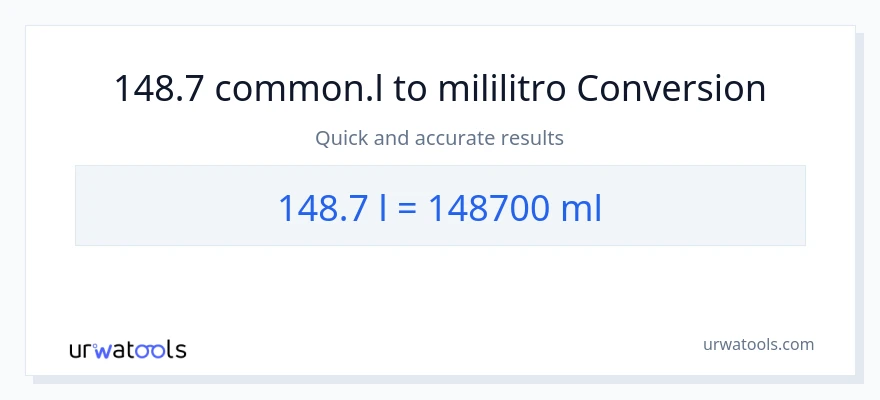 148.7 Liters patungong mga mililitro na conversion
