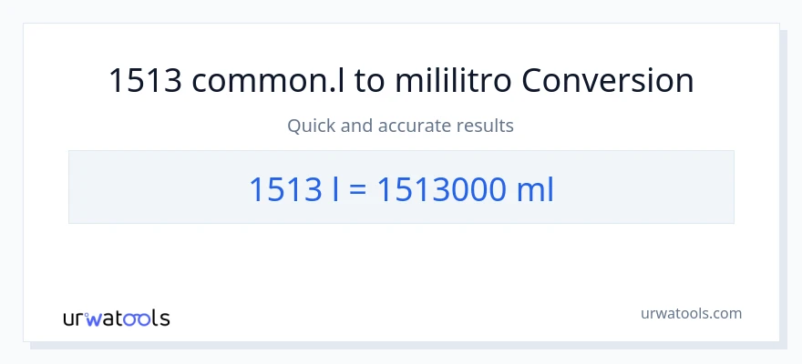 1513 Liters patungong mga mililitro na conversion