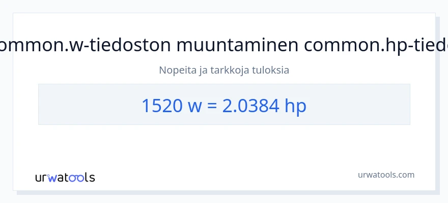 1520 wattia - hevosvoimaa muunnos