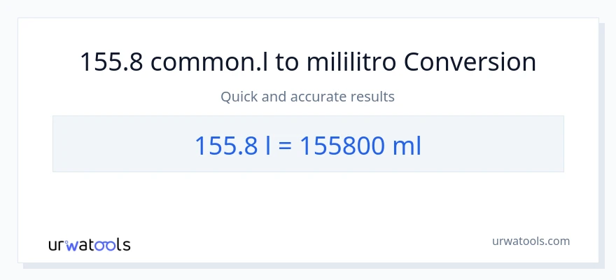 155.8 Liters patungong mga mililitro na conversion