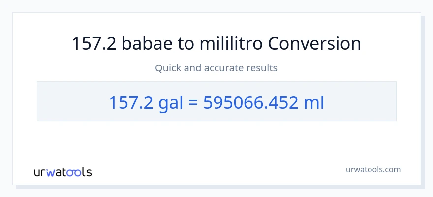 157.2 Mga galon patungong mga mililitro na conversion