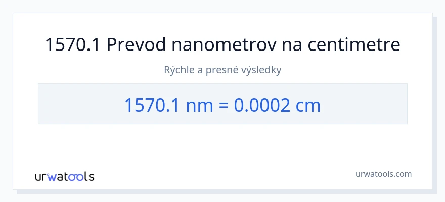 Konverzia z nanometrov na Centimetre: 1570.1