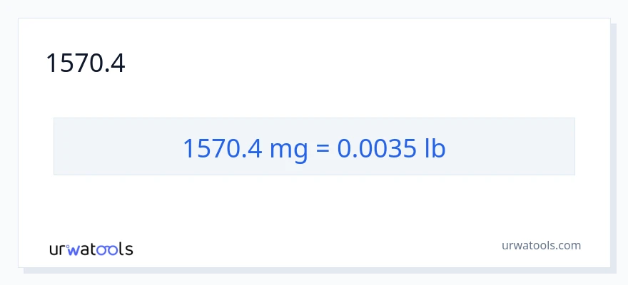 1570.4 ಮಿಲಿಗ್ರಾಂಗಳು ರಿಂದ ಪೌಂಡ್‌ಗಳು ಪರಿವರ್ತನೆ