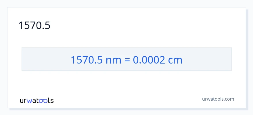 1570.5 નેનોમીટર થી સેન્ટીમીટર રૂપાંતર