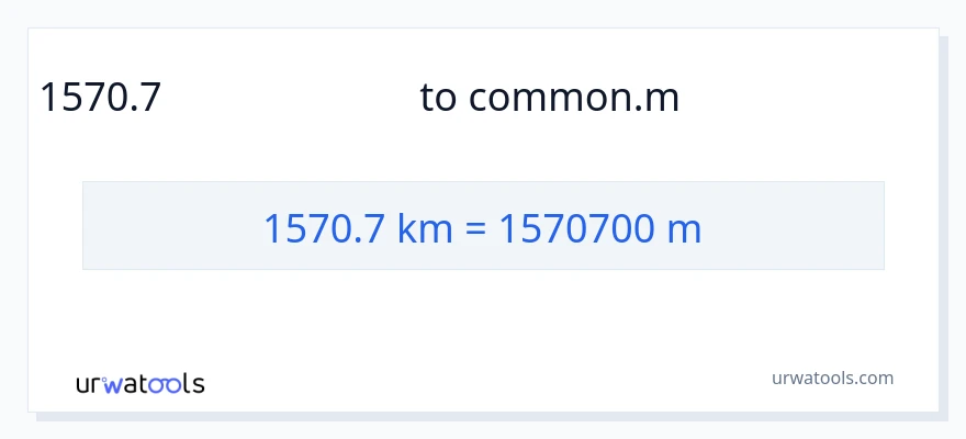 1570.7 കിലോമീറ്റർ ൽ നിന്ന് മീറ്ററുകൾ ലേക്ക് പരിവർത്തനം