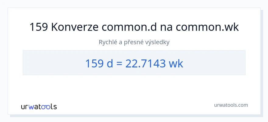 Konverze z Dny na týdny: 159